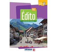 Édito B1, 3e édition. Méthode de français. Livre de l'élève: Méthode de français. Livre de l'élève