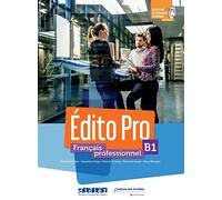 Édito Pro B1 – Méthode de Français professionnel – Livre élève + licence numérique offerte