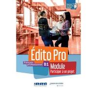 Édito Pro B1 - Module "Participer à un projet" - Livre + cahier + didierfle.app Alexandre Holle (Auteur)