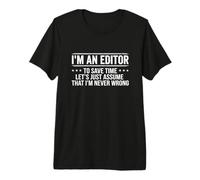 Editor Never Wrong Editors Review Editing Writing Gift T-Shirt Haut de Gamme