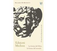 Edizioni Medusa. La forma del libro, la forma del mondo
