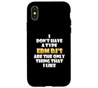 EDM DJs are The Only Thing I Like Funny Festival Rave Artist Coque pour iPhone X/XS