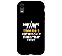 EDM DJs are The Only Thing I Like Funny Festival Rave Artist Coque pour iPhone XR