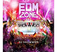 EDM Zone Mixed by DJ Showwgo [Import]