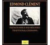 Edmond Clement: French Opera And Melodies