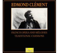 Edmond Clement: French Opera and Melodies by Edmond Clement