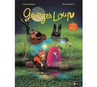 Edmond et ses amis: Georges Loup Astrid Desbordes (Auteur), Marc Boutavant (Illustration), François Morel (Chants)