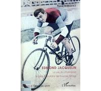 Edmond Jacquelin La vie du champion le plus populaire de tous les temps - Pascal Sergent - L'harmattan - broché - Biographie