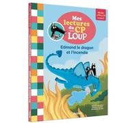 Edmond le dragon et l'incendie NED - Lecture Loup CP Eléonore Thuillier (Auteur), Orianne Lallemand (Auteur), Sess (Illustration)