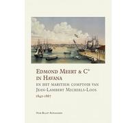 Edmond Meert & C° in Havana en het maritiem comptoir van Jean-Lambert Michiels-Loos 1842-1867