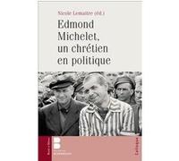 Edmond Michelet, un chrétien en politique Nicole Lemaître (Auteur)
