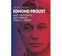 Edmond Proust- Maif Résistance - Ses Combats pour la Liberté
