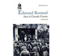 Edmond Rostand dans la Grande Guerre 1914-1918