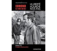 Edmond Simeoni - La liberté seule guide nos pas