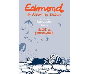 Edmond, un portrait de Baudoin: Suivi de Eloge de l'impuissance
