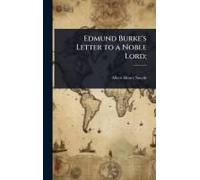 Edmund Burke's Letter To A Noble Lord;