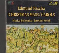 Edmund Pascha: Christmas Mass / Carols. Musica Bohemica - Jaloslav Krcek