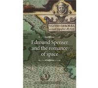 Edmund Spenser and the Romance of Space by Tamsin Badcoe Unknown (Auteur)