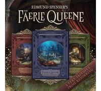 Edmund Spenser's The Faerie Queene, a Prose Rendering: A Text-Faithful Translation of the 1590s Epic Poem
