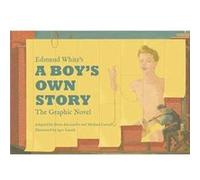 Edmund Whites A Boys Own Story The Graphic Novel by Edmund White Edmund White (Auteur)