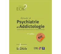 EDN référentiel de Psychiatrie et addictologie (4e édition conforme à la R2C): Psychiatrie de l'adulte. Psychiatrie de l'enfant et de l'adolescent. Addictologie