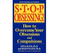 Stop Obsessing!: How to Overcome Your Obsessions and Compulsions