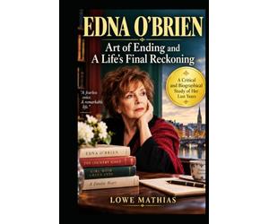 Edna O’Brien: Art of Ending and A Life's Final Reckoning