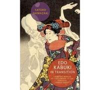 Edo Kabuki in Transition: From the Worlds of the Samurai to the Vengeful Female Ghost - [Version Originale] Inconnu (Auteur)