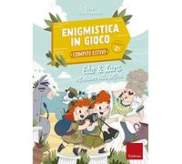 Edo & Lara e il mistero della delfina. Enigmistica in gioco. Compiti estivi. Classe 2ª