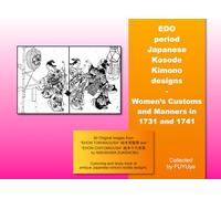 EDO period Japanese Kosode Kimono designs - Women's Customs and Manners in 1731 and 1741