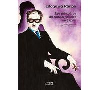 EDOGAWA RANPO, LES MEANDRES DU ROMAN POLICIER AU JAPON