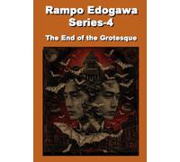 Edogawa Ranpo Series-4 The End of the Grotesque