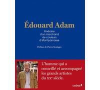 Edouard Adam: Itinéraire d'un marchand de couleurs à Montparnasse