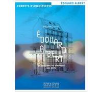 Édouard Albert - Un moderne au diapason des arts Sébastien Cherruet (Auteur)