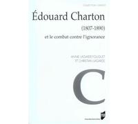 Edouard charton (1807-1890). et le combat contre l ignorance Et le combat contre l'ignorance - Pur - Presses Universitaires Rennes - broché - Etude
