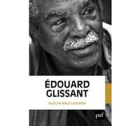 Édouard Glissant Aliocha Wald Lasowski (Auteur)