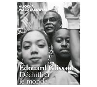 Edouard Glissant – Déchiffrer le monde