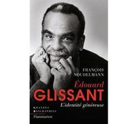 Édouard Glissant – L'identité généreuse – Flammarion