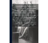 Edouard Ii, Tragédie De Christophe Marlowe. Adaptation De Georges Eekhoud, Précédée D'une Étude Sur L'auteur
