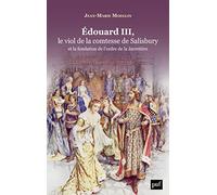 Edouard III, le viol de la comtesse de Salisbury et la fondation de l'ordre de la Jarretière