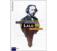 Edouard Lalo - Gilles Thieblot - Bleu Nuit Eds - broché - Monographie
