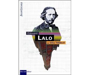 Edouard Lalo - Gilles Thieblot - Bleu Nuit Eds - broché - Monographie