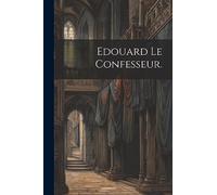 Edouard le Confesseur.