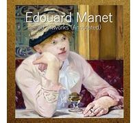 Edouard Manet: 80 Artworks (Annotated)