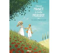 Edouard Manet et Berthe Morisot Une passion impressionniste - Michaël Le Galli - Vents D'ouest - cartonné - Bande dessinée