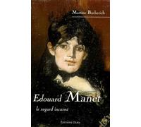Edouard Manet, le regard incarné