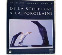 Edouard Marcel Sandoz 1881-1971. "De la sculpture à la porcelaine : Musée national de porcelaine Adrien Dubouché