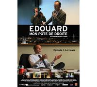 Edouard, mon pote de droite : Le Havre en 2014 DVD DVD
