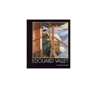 Edouard Vallet / Broche - Jacques-Dominique Rouiller - Fondation Pierre Gianadda - broché - Monographie