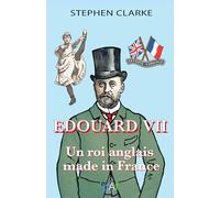 Édouard VII, un roi anglais made in France: Nouvelle Édition 2025